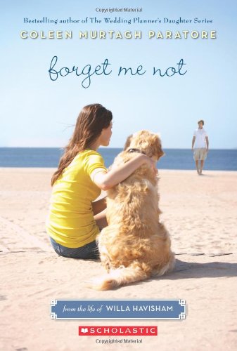 Forget Me Not: From the Life of Willa Havisham by Coleen Paratore