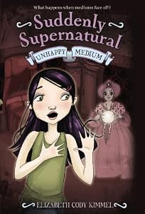 Suddenly Supernatural: Unhappy Medium