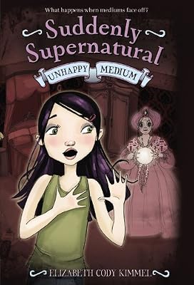 Suddenly Supernatural: Unhappy Medium