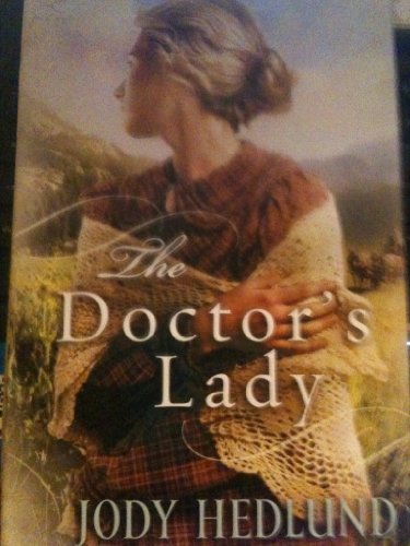 The Doctor's Lady by Jody Hedlund