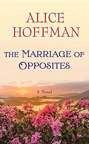The Marriage of Opposites by Alice Hoffman