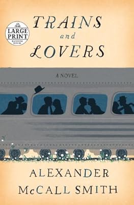Trains and Lovers: A Novel
