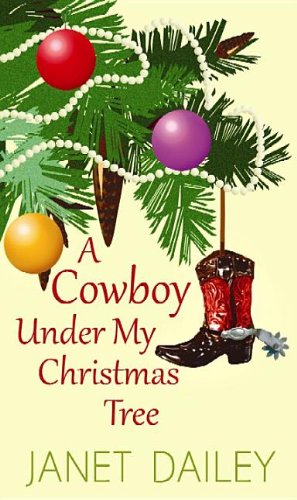 A Cowboy Under My Christmas Tree by Janet Dailey