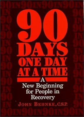 90 Days, One Day at a Time: A New Beginning for People in Recovery