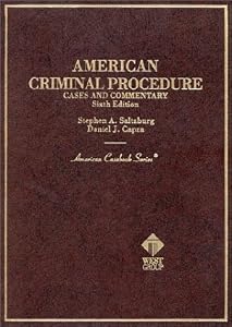 American Criminal Procedure Cases and Commentary : Cases and Commentary (American Casebook Series and Other Coursebooks) by Stephen A. Saltzburg