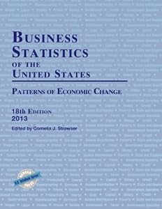 Business Statistics of the United States, 2013: Patterns of Economic Change (U.S. DataBook Series)
