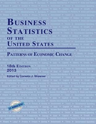 Business Statistics of the United States, 2013: Patterns of Economic Change (U.S. DataBook Series)