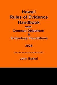 Hawaii Rules of Evidence Handbook with Common Objections & Evidentiary Foundations