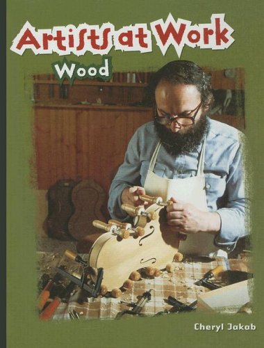Wood (Artists at Work) by Cheryl Jakab
