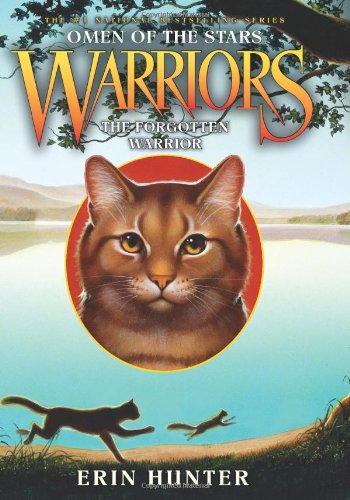 The Forgotten Warrior: Warriors- Omen of the Stars, No. 5 by Erin Hunter
