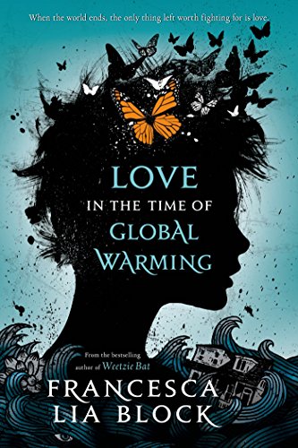Love in the Time of Global Warming by Francesca Lia Block