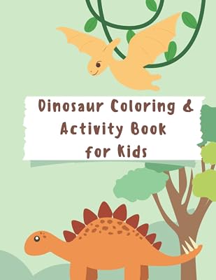 Dinosaur Coloring and Activity Book For Kids: 50 pages of coloring, word searches, and mazes for kids who love dinosaurs