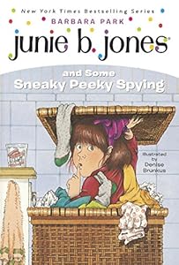 Junie B. Jones And Some Sneaky Peeky Spying