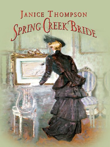 Spring Creek Bride (Thorndike Christian Historical Fiction) by Janice Thompson