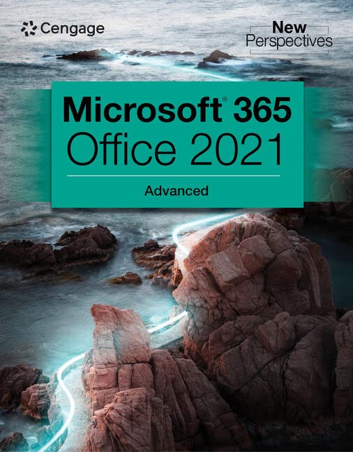 New Perspectives Collection, Microsoft 365 & Office 2021 Advanced (MindTap Course List) by Cengage Cengage