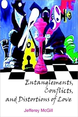 Entanglements, Conflicts, and Distortions of Love