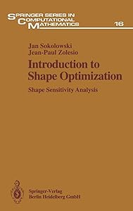 Introduction to Shape Optimization: Shape Sensitivity Analysis (Springer Series in Computational Mathematics) by Jan Sokolowski