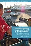 Joseph Webster, "The Anthropology of Protestantism: Faith and Crisis among Scottish Fishermen" (Palgrave MacMillan, 2013)