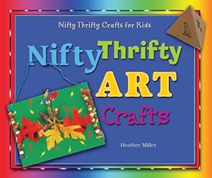 Nifty Thrifty Art Crafts (Nifty Thrifty Crafts for Kids)