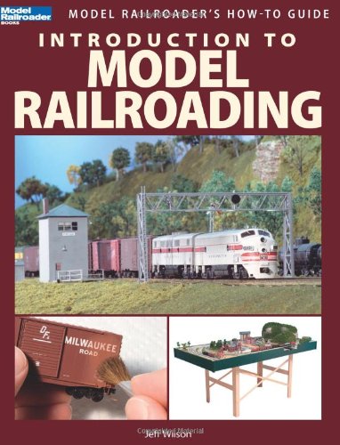 Introduction to Model Railroading by Jeff Wilson