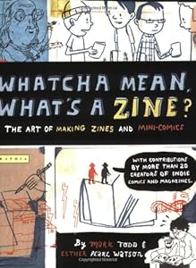 Whatcha Mean, What's a Zine?