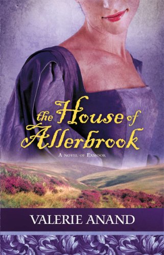 The House Of Allerbrook (Exmoor Saga) by Valerie Anand