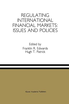 Regulating International Financial Markets: Issues and Policies