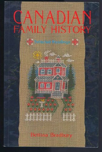 Canadian Family History: Selected Readings (New Canadian Readings) by Bettina Bradbury