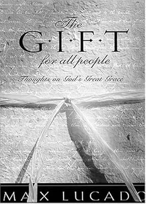The Gift for All People: Thoughts on God's Great Grace (Christian Softcover Originals)