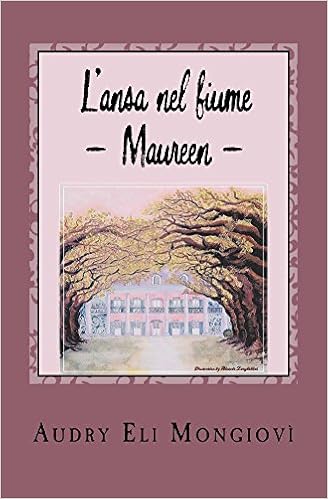Audry Mongiovì - Vite ribelli Vol. 1 - L'ansa nel fiume - Maureen - (2016)
