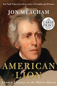 American Lion: Andrew Jackson in the White House (Random House Large Print)
