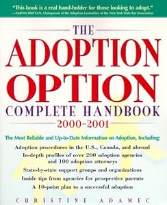 The Adoption Option Complete Handbook, 2000-2001