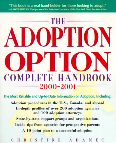 The Adoption Option Complete Handbook, 2000-2001 by Christine Adamec