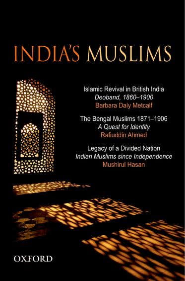 India's Muslims: An Omnibus Comprising by Mushirul Hasan