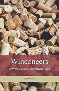 Wineoneers: A Wine Lovers Companion Book