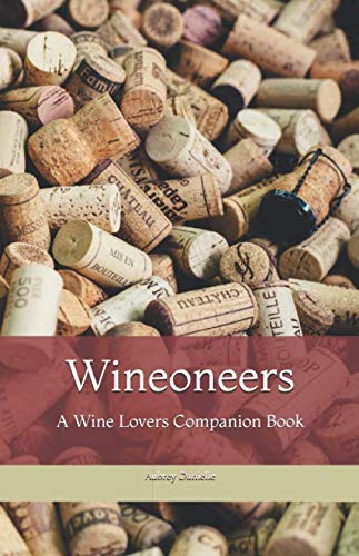 Wineoneers: A Wine Lovers Companion Book by Aubrey Danielle