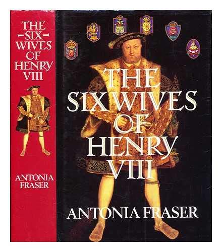 The Wives of Henry VIII (the 8th) (First Edition | Dust Jacket) by Antonia Fraser