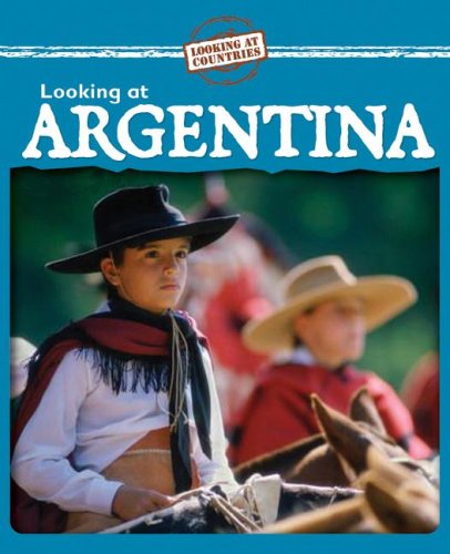Looking at Argentina (Looking at Countries) by Kathleen Pohl