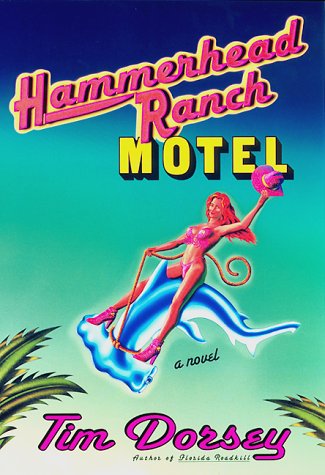 Hammerhead Ranch Motel: A Novel by Tim Dorsey