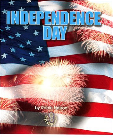 Independence Day (First Step Nonfiction) by Robin Nelson