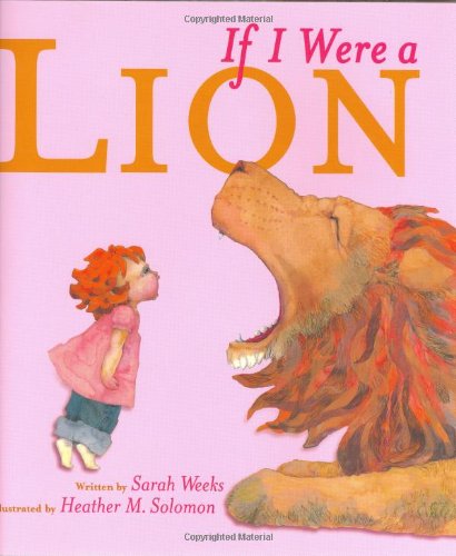 If I Were a Lion by Sarah Weeks