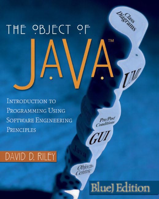 The Object of Java, BlueJ Edition by David D. Riley