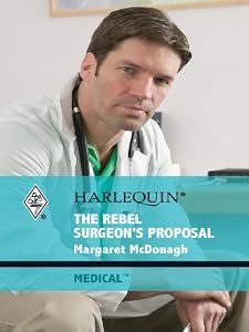 The Rebel Surgeon's Proposal (Strathlochan Hospital Book 3)