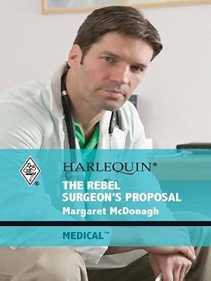 The Rebel Surgeon's Proposal (Strathlochan Hospital Book 3)