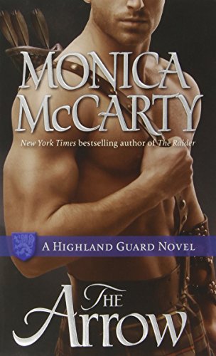 The Arrow: A Highland Guard Novel by Monica McCarty
