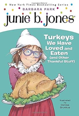 Junie B. Jones: Turkeys We Have Loved and Eaten