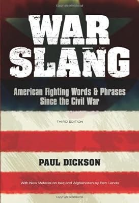War Slang: American Fighting Words & Phrases Since the Civil War, Third Edition