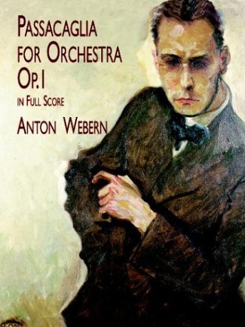 Passacaglia for Orchestra Op. 1 in Full Score by Anton Webern