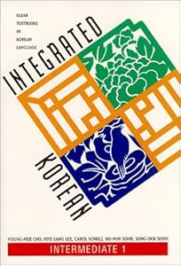 Integrated Korean: Intermediate 1 (Klear Textbooks in Korean Language) (English and Korean Edition) by Young-Mee Cho