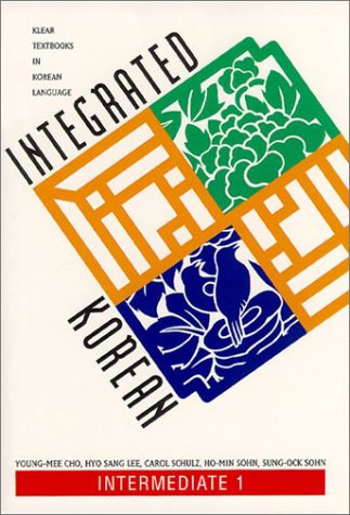 Integrated Korean: Intermediate 1 (Klear Textbooks in Korean Language) (English and Korean Edition) by Young-Mee Cho